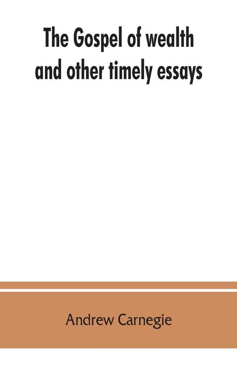 Produktbild: The gospel of wealth, and other timely essays