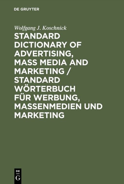 Produktbild: Standard Dictionary of Advertising, Mass Media and Marketing / Standard W&ouml;rterbuch f&uuml;r Werbung, Massenmedien und Marketing