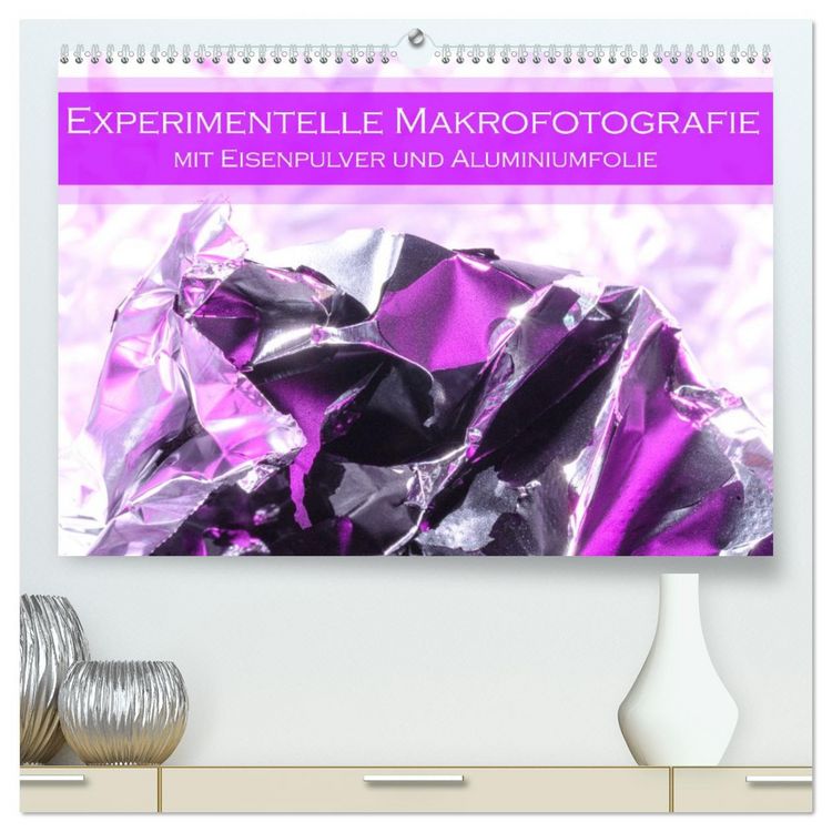 Produktbild: Experimentelle Makrofotografie mit Eisenpulver und Aluminiumfolie (hochwertiger Premium Wandkalender 2026 DIN A2 quer), Kunstdruck in Hochglanz