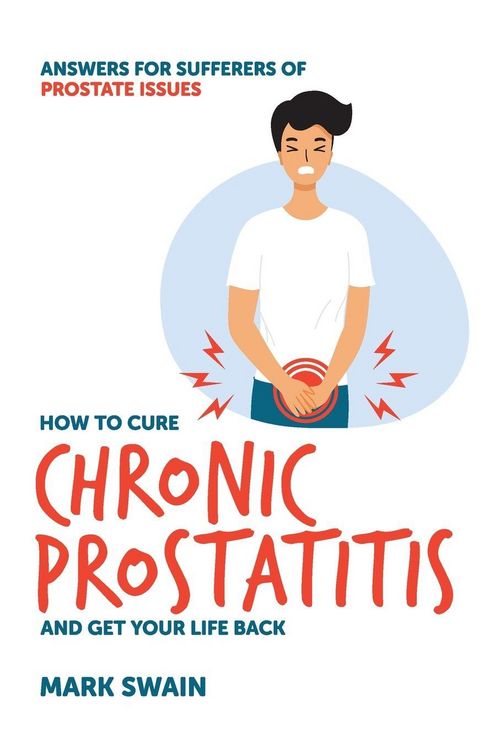 Produktbild: Ho to Cure Chronic Prostatitis and Get Your Life Back