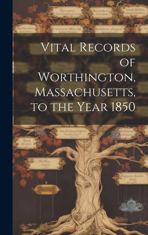 Produktbild: Vital Records of Worthington, Massachusetts, to the Year 1850