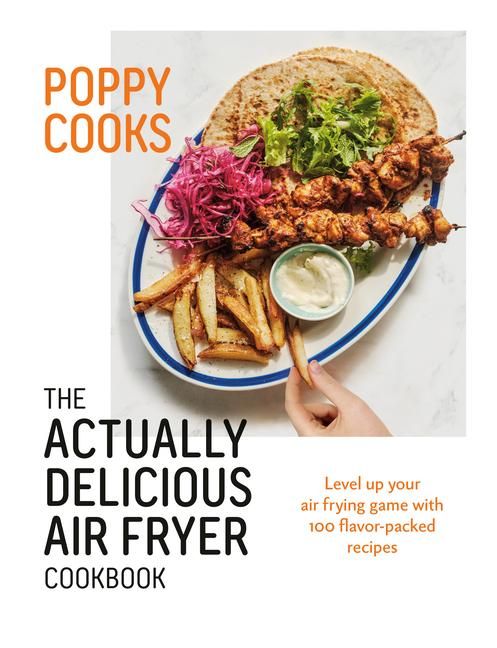 Produktbild: Poppy Cooks: The Actually Delicious Air Fryer Cookbook