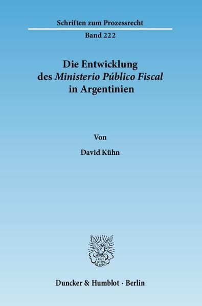 Produktbild: Die Entwicklung des Ministerio P&uacute;blico Fiscal in Argentinien.