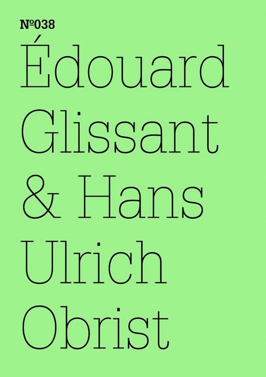 Produktbild: &Eacute;douard Glissant & Hans Ulrich Obrist