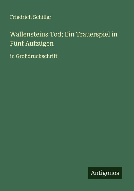 Produktbild: Wallensteins Tod; Ein Trauerspiel in F&uuml;nf Aufz&uuml;gen