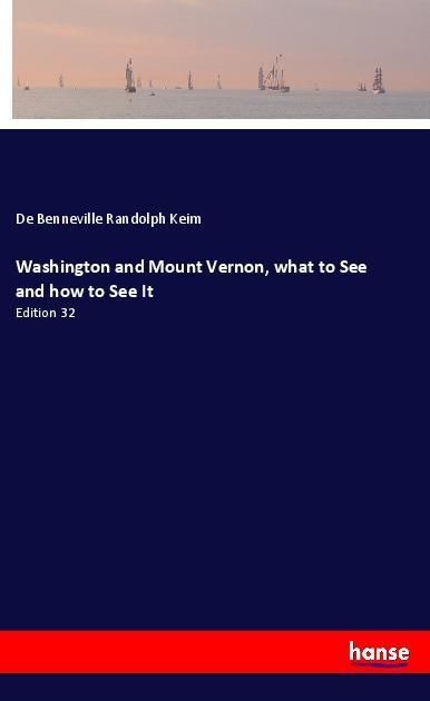 Produktbild: Washington and Mount Vernon, what to See and how to See It