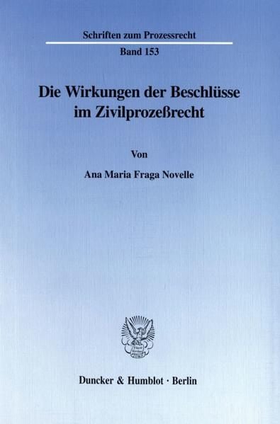 Produktbild: Die Wirkungen der Beschl&uuml;sse im Zivilproze&szlig;recht.