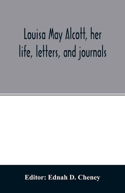 Produktbild: Louisa May Alcott, her life, letters, and journals