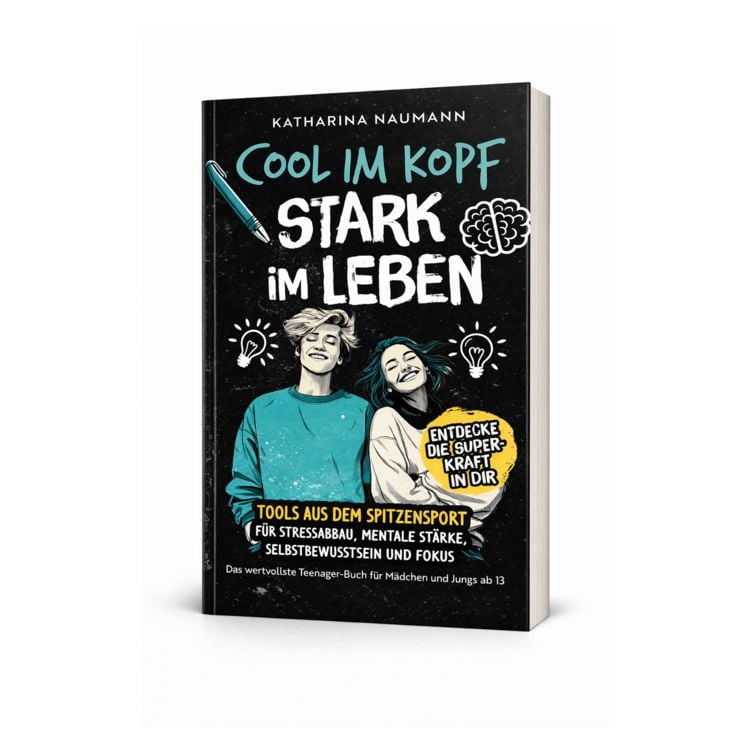 Produktbild: Das wertvollste Teenager-Buch f&uuml;r M&auml;dchen & Jungs ab 13 | Cool im Kopf - Stark im Leben | Tools aus dem Spitzensport f&uuml;r Stressabbau, mentale St&auml;rke, Selbstbewusstsein & Fokus