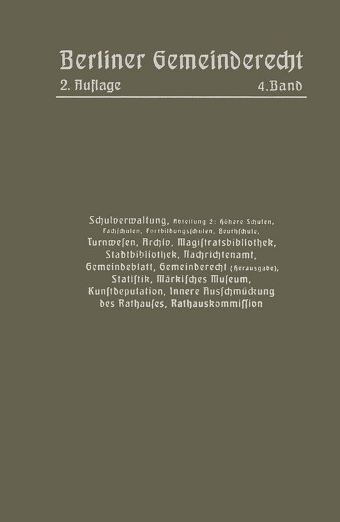 Produktbild: Schulverwaltung. Abt. 2 (H&ouml;here Schulen, Fachschulen, Fortbildungsschulen, Beuthschule), Turnwesen, Archiv, Magistratsbibliothek, Stadtbibliothek, Nachrichtenamt, Gemeindeblatt, Gemeinderecht (Herausgabe), Statistik, M&auml;rkisches Museum, Kunstdeputation