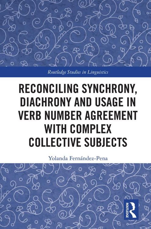 Produktbild: Reconciling Synchrony, Diachrony and Usage in Verb Number Agreement with Complex Collective Subjects