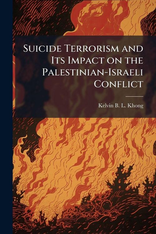Produktbild: Suicide Terrorism and Its Impact on the Palestinian-Israeli Conflict