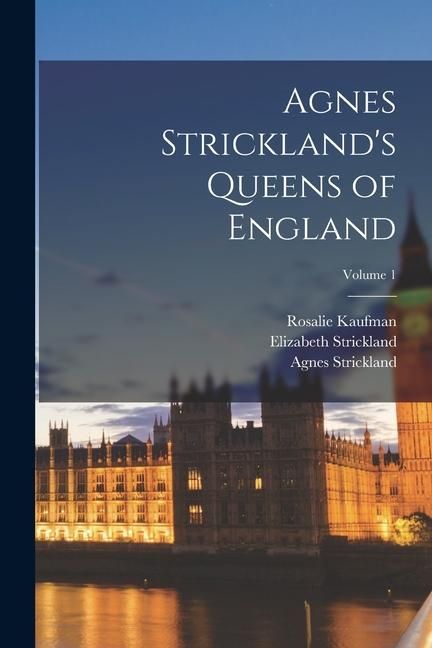 Produktbild: Agnes Strickland's Queens of England; Volume 1