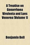Produktbild: A Treatise on Gonorrhoea Virulenta and Lues Venerea (Volume 1)