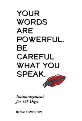 Produktbild: Your Words Are Powerful. Be Careful What You Speak.