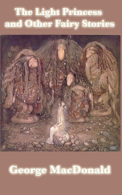 Produktbild: The Light Princess and Other Fairy Stories - Classic Tales of Magic, Wonder, and Imagination from George MacDonald