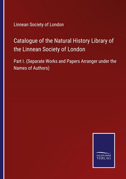 Produktbild: Catalogue of the Natural History Library of the Linnean Society of London