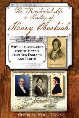 Produktbild: The Providential Life & Heritage of Henry Obookiah: Why Did Missionaries Come to Hawai'i from New England and Tahiti?