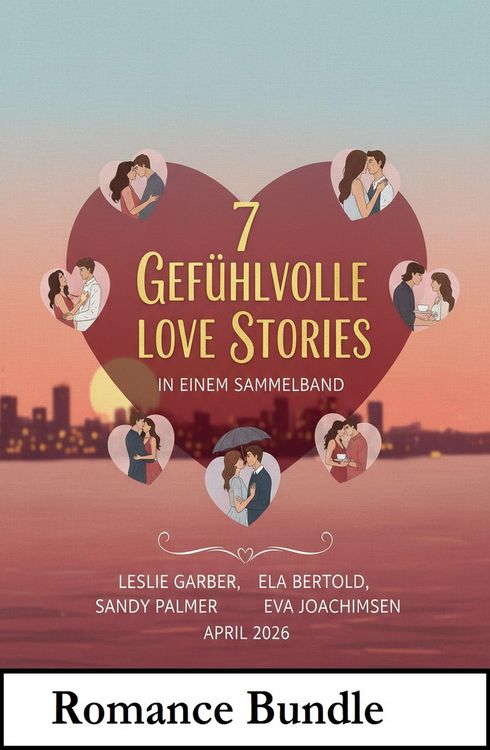 Produktbild: 7 Gef&uuml;hlvolle Love Stories in einem Sammelband April 2026