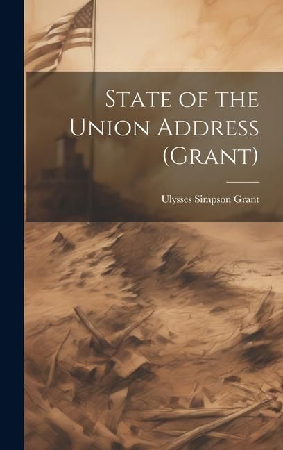 Produktbild: State of the Union Address (Grant)