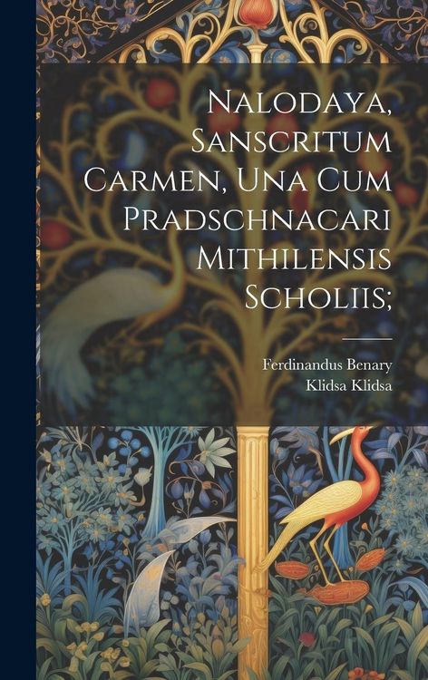 Produktbild: Nalodaya, sanscritum carmen, una cum Pradschnacari Mithilensis scholiis;