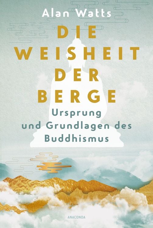 Produktbild: Die Weisheit der Berge. Ursprung und Grundlagen des Buddhismus