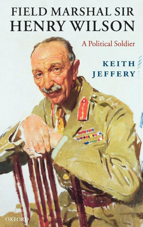 Produktbild: Field Marshal Sir Henry Wilson