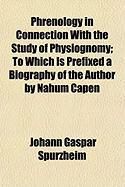 Produktbild: Phrenology in Connection with the Study of Physiognomy; To Which Is Prefixed a Biography of the Author by Nahum Capen
