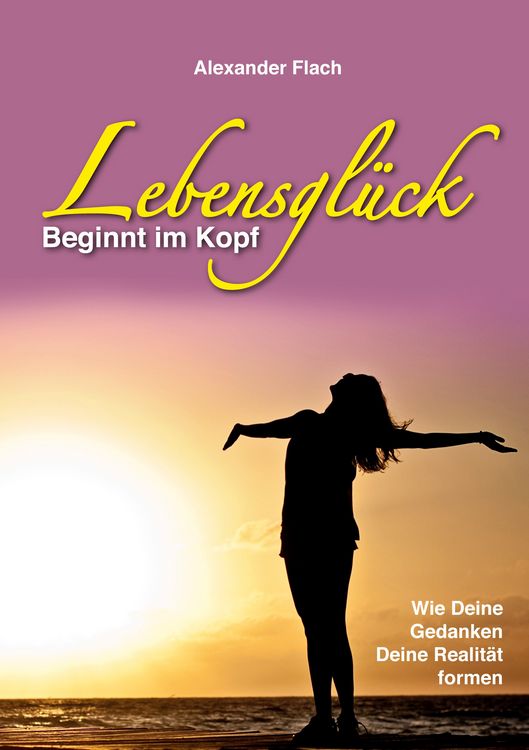 Produktbild: Lebensgl&uuml;ck beginnt im Kopf