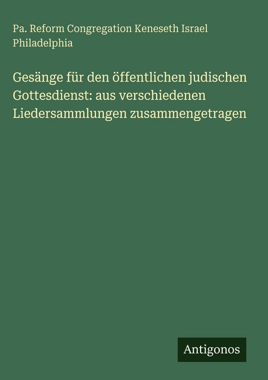 Produktbild: Ges&auml;nge f&uuml;r den &ouml;ffentlichen judischen Gottesdienst: aus verschiedenen Liedersammlungen zusammengetragen