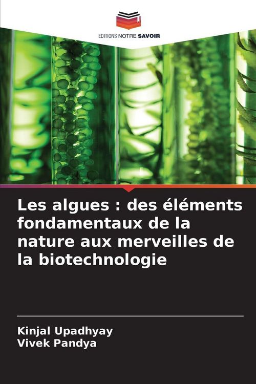 Produktbild: Les algues : des &eacute;l&eacute;ments fondamentaux de la nature aux merveilles de la biotechnologie
