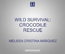 Produktbild: M&aacute;rquez, M: WILD SURVIVAL CROCODILE RESC M