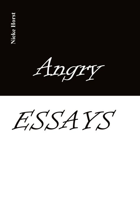 Produktbild: Angry Essays - Alcohol addiction, Abuse, Autism, Church, Lawlessness, Assaults, Zen, Christianity, Psychotherapy, Addiction therapy, Analogue, Autism diagnosis, boldness, audacity