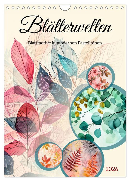 Produktbild: Bl&auml;tterwelten - Blattmotive in modernen Pastelt&ouml;nen (Wandkalender 2026 DIN A4 hoch), CALVENDO Monatskalender