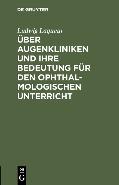 Produktbild: &Uuml;ber Augenkliniken und ihre Bedeutung f&uuml;r den ophthalmologischen Unterricht