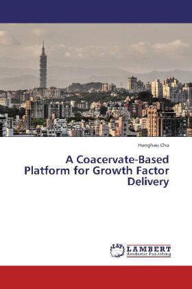 Produktbild: Chu, H: Coacervate-Based Platform for Growth Factor Delivery