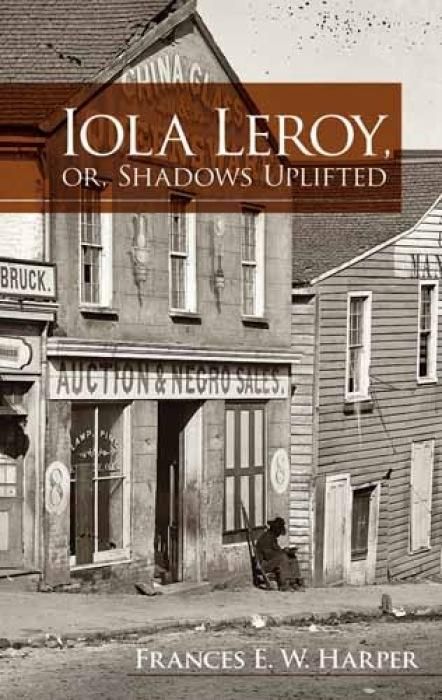 Produktbild: W Harper, F: Iola Leroy, or, Shadows Uplifted