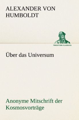 Produktbild: &Uuml;ber das Universum. Anonyme Mitschrift der Kosmosvortr&auml;ge