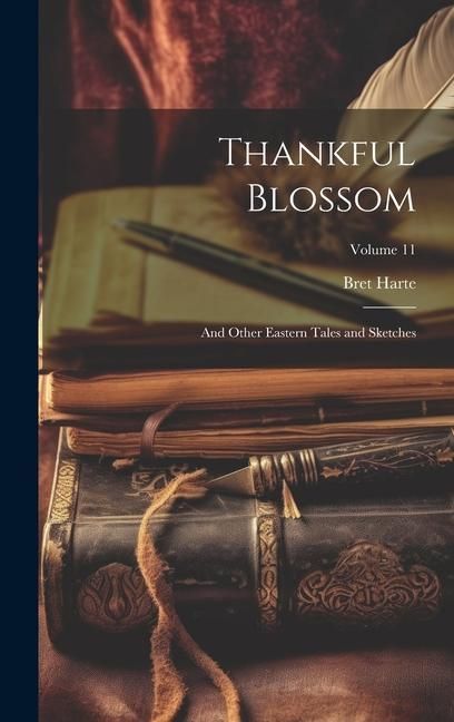 Produktbild: Thankful Blossom: And Other Eastern Tales and Sketches; Volume 11