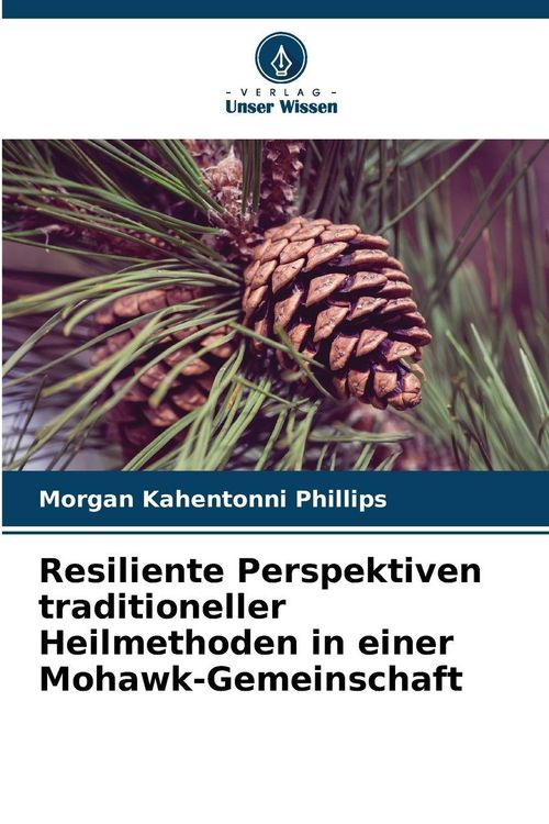 Produktbild: Resiliente Perspektiven traditioneller Heilmethoden in einer Mohawk-Gemeinschaft
