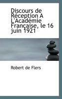 Produktbild: Discours de R Ception A L'Acad Mie Fran Aise, Le 16 Juin 1921