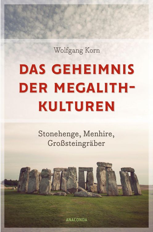 Produktbild: Das Geheimnis der Megalithkulturen. Stonehenge, Menhire, Gro&szlig;steingr&auml;ber