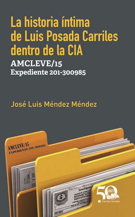 Produktbild: La historia &iacute;ntima de Luis Posada Carriles dentro de la CIA