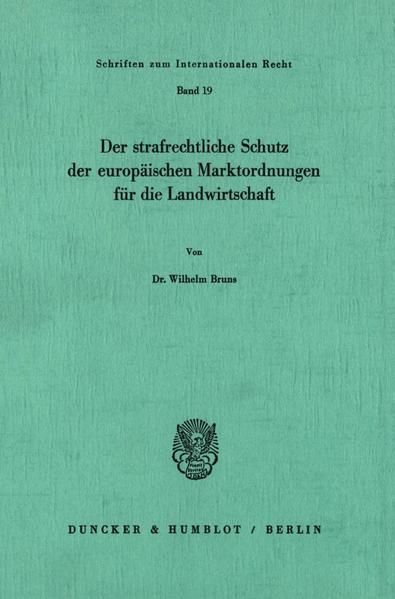 Produktbild: Der strafrechtliche Schutz der europ&auml;ischen Marktordnungen f&uuml;r die Landwirtschaft.