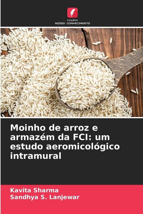 Produktbild: Moinho de arroz e armaz&eacute;m da FCI: um estudo aeromicol&oacute;gico intramural