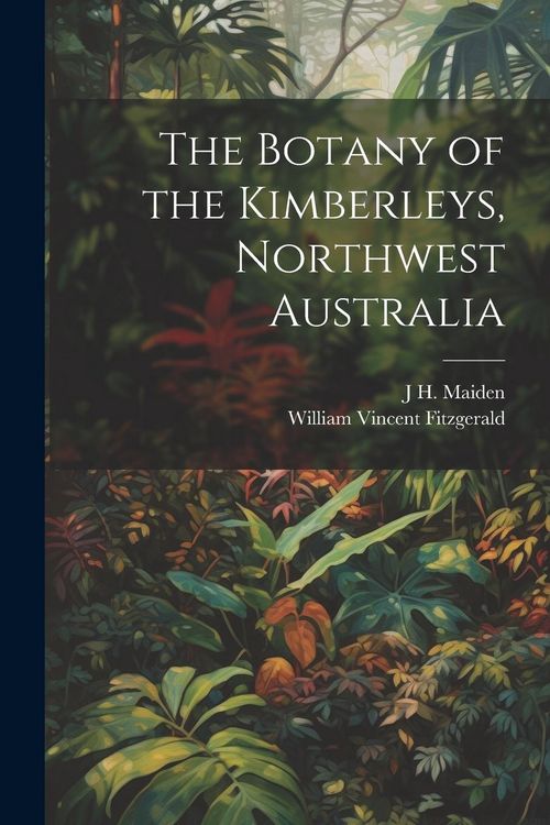 Produktbild: The Botany of the Kimberleys, Northwest Australia