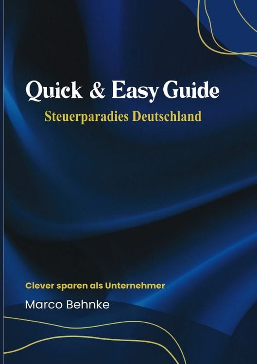 Produktbild: Quick &amp; Easy Guide Steuerparadies Deutschland