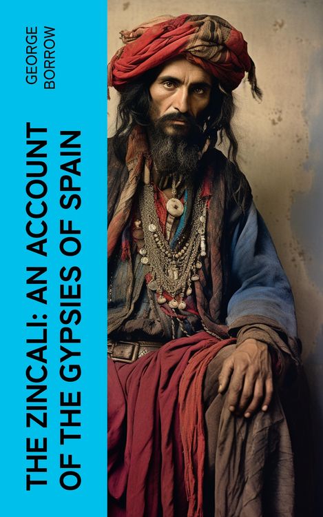 Produktbild: The Zincali: An Account of the Gypsies of Spain