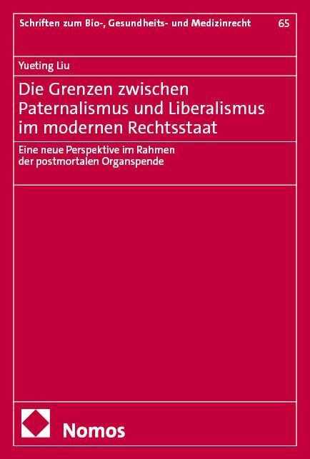 Produktbild: Die Grenzen zwischen Paternalismus und Liberalismus im modernen Rechtsstaat
