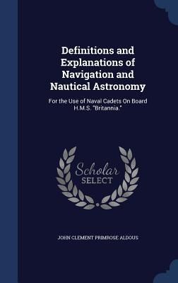 Produktbild: Definitions and Explanations of Navigation and Nautical Astronomy